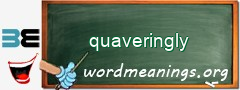 WordMeaning blackboard for quaveringly